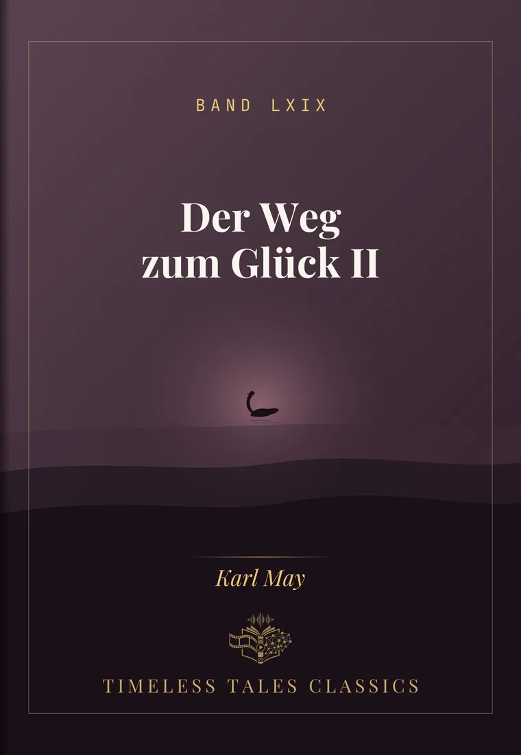 Der Weg zum Glück II — Karl May