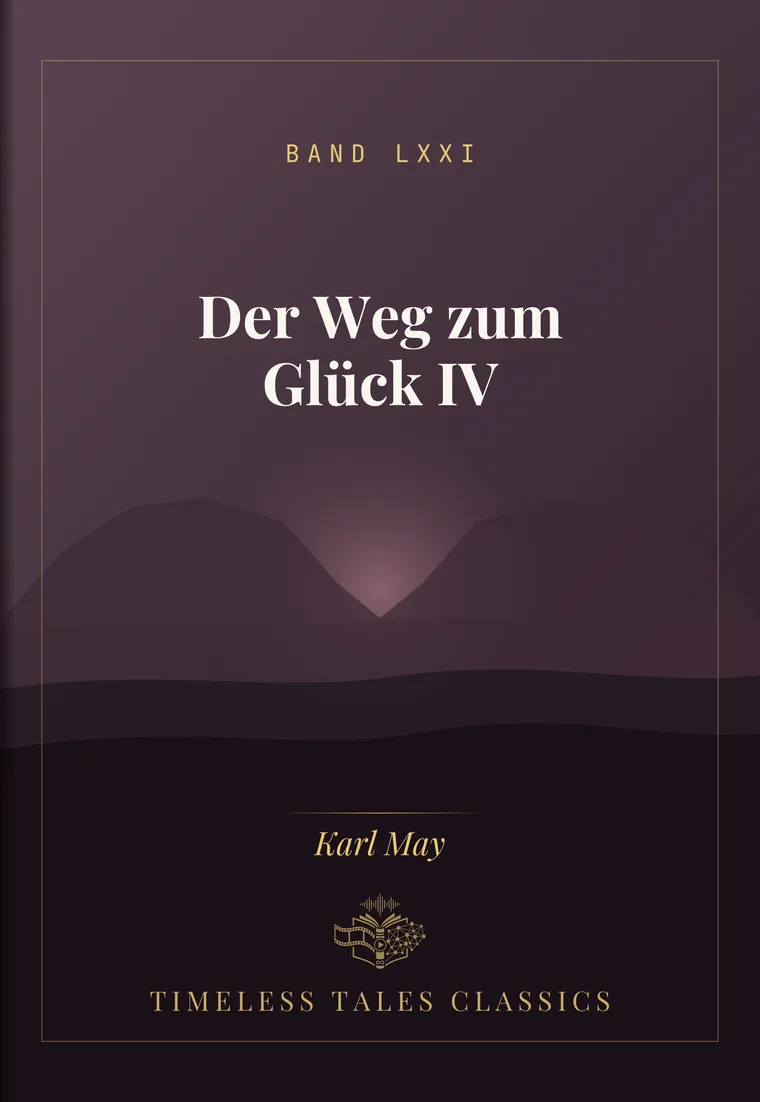 Der Weg zum Glück IV — Karl May