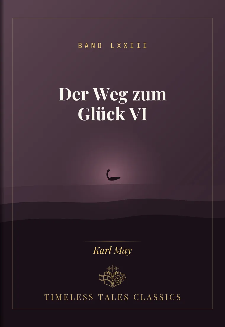 Der Weg zum Glück VI — Karl May