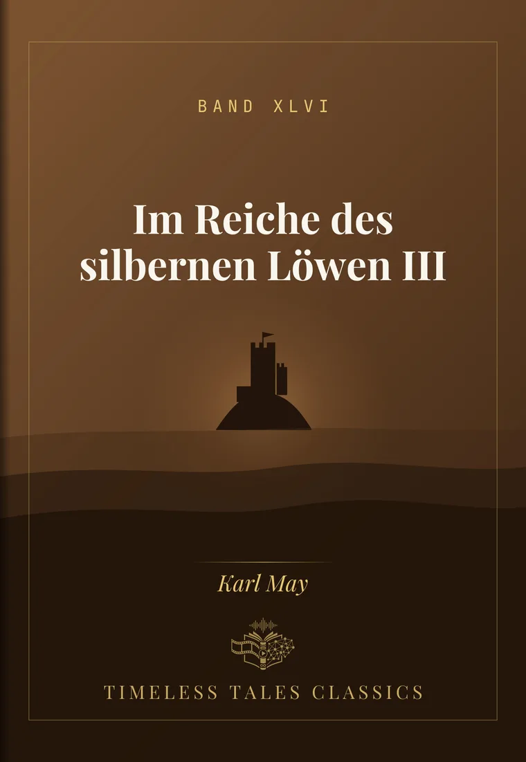 Im Reiche des silbernen Löwen III — Karl May